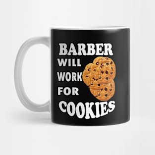 Barber Will Work for Cookies Mug